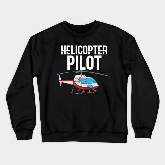 Helicopter Pilot Crewneck Sweatshirt by Shirtbubble